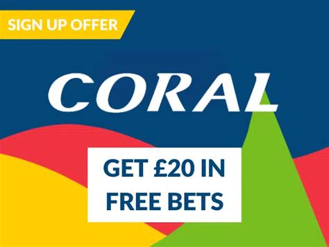 coral betting sign up offer.